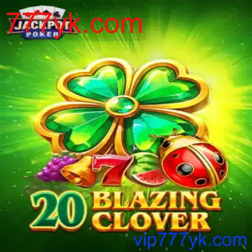 20BlazingClover - 777yk.com